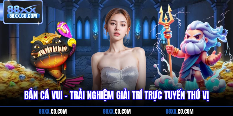 bắn cá vui